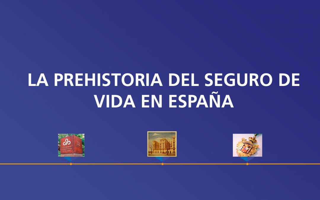 La prehistoria del seguro de vida en España (II)