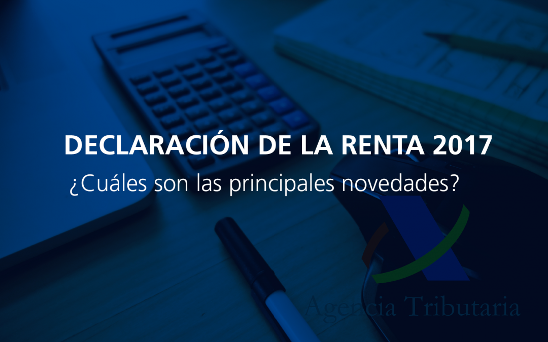 Novedades declaración de la Renta 2017