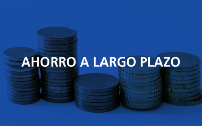 Ahorro a largo plazo, la solución para tu jubilación