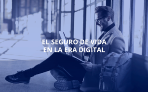 El Seguro de Vida en la era digital