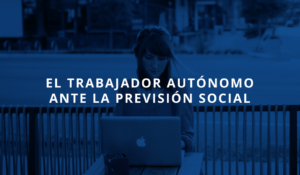 El trabajador autónomo ante la previsión social