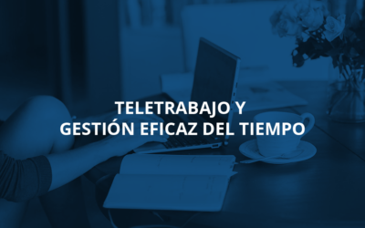 Gestión eficaz del tiempo (III) – Teletrabajo