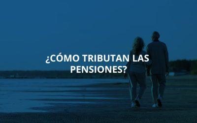 ¿Cómo tributan las pensiones?