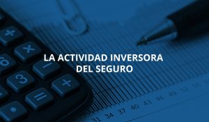 La actividad inversora del seguro