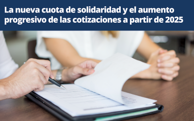 La nueva cuota de solidaridad y el aumento progresivo de las cotizaciones a partir de 2025