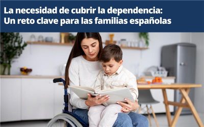 La necesidad de cubrir la dependencia: Un reto clave para las familias españolas